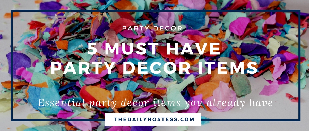 5 Must Have Party Decor Items
