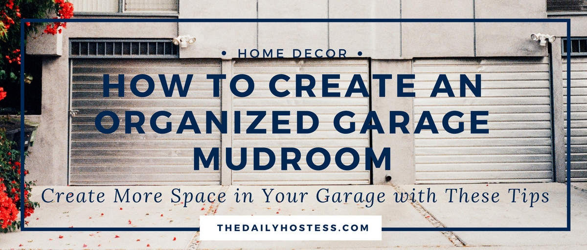 How to Create an Organized Garage Mudroom