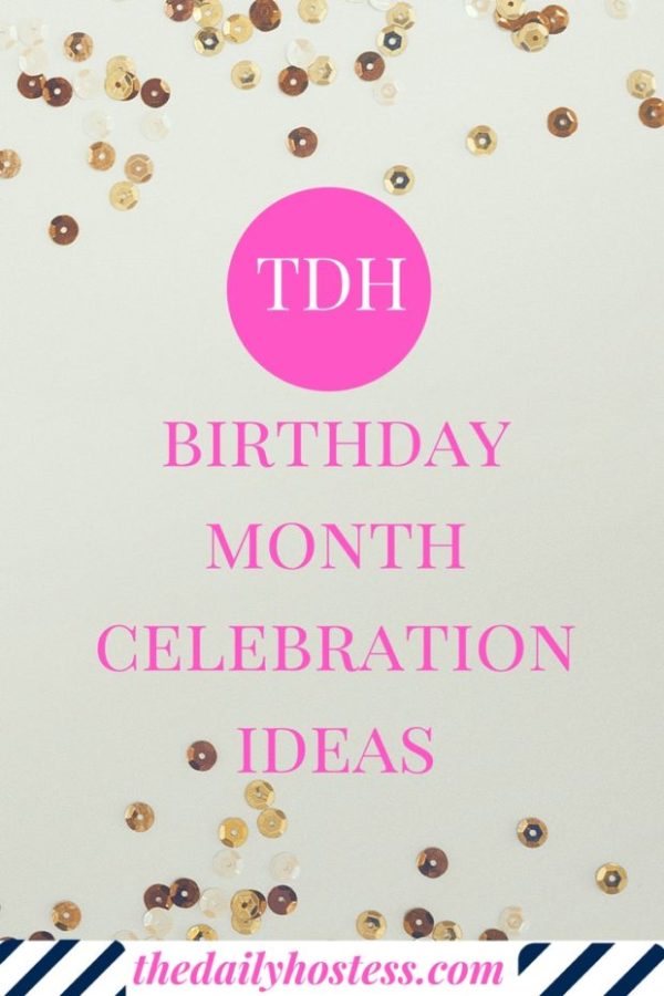 How to Celebrate a "Birthday Month" - The Daily Hostess