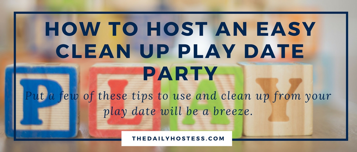 How to Host an Easy Clean Up Play Date