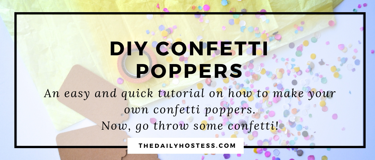 An Easy Tutorial for DIY Confetti Poppers