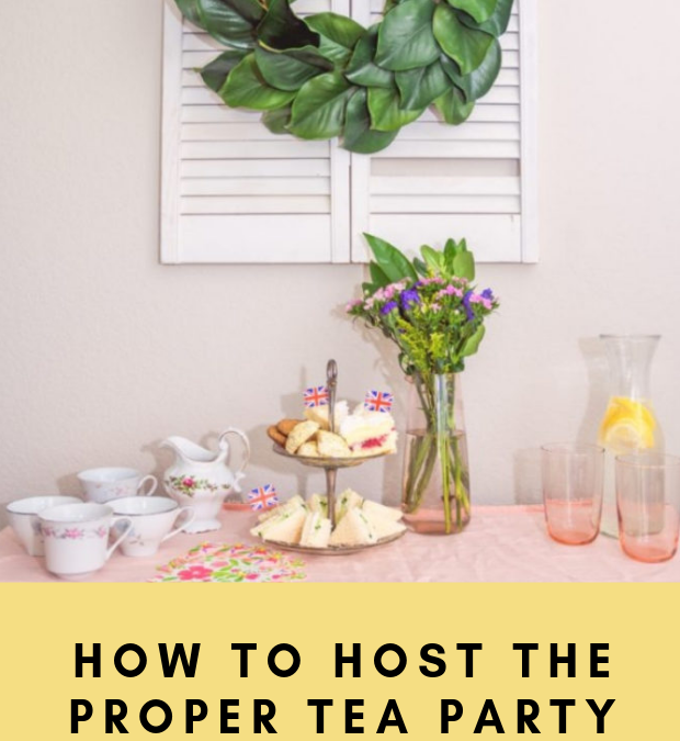 How to Host a Proper Tea Party