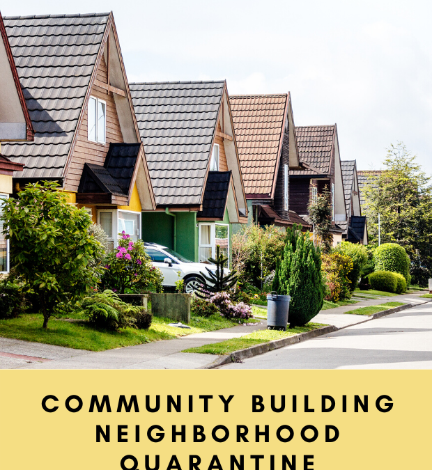 How to Build Community With Your Neighbors During a Quarantine