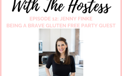 12: Being a Brave Gluten Free Party Guest